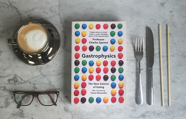 Gastrophysics by Charles Spence.
